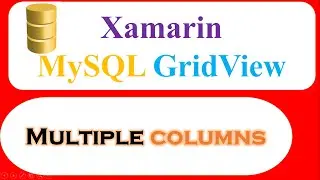 C# Xamarin Android MySQL Database Ep.04 : GridView - Select and Show Multiple Columns