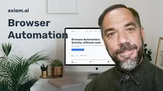 How to Automate the Browser with Axiom.ai (Chrome Extensions)