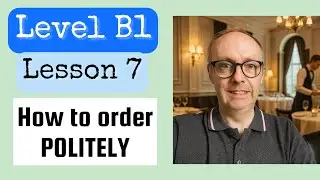 English Lesson 7 (B1) - Order Food in British English 🇬🇧🍴 | Modal Verbs