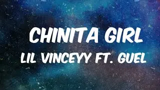 Chinita Girl - Lil Vinceyy ft. Guel ( Lyrics )