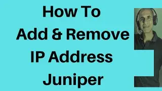 How to add and remove IP address Juniper