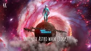 4k Astro walk | Infinite Loop