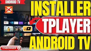 Comment Installer TPlayer Sur Android TV Sans Downloader (Tres Facile)