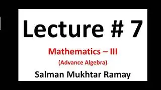Group, Subgroup, Examples and Some Preliminary Lemmas (Lec.#7) Mathematics-III (Advance Algebra)