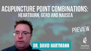 Acupuncture Point Combinations – Heartburn, GERD and Nausea by David Hartmann