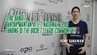 SERU BANGET, BANYAK MANTAN ATLET NASIONAL & PRO TANDING DI THE BUCKET LEAGUE COMMUNITY!