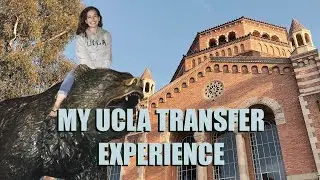 MY UCLA TRANSFER EXPERIENCE | Academics, Social Life, Extracurriculars, Etc