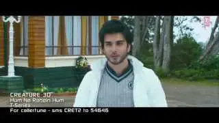 Hum Na Rahein Hum | HD Song | Mithoon | Creature 3D | Bollywood Romantic Song