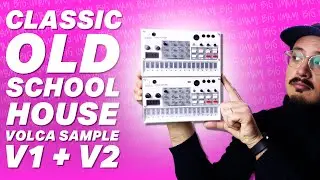 making CLASSIC old school house music on the korg volca sample 1 AND volca sample 2!