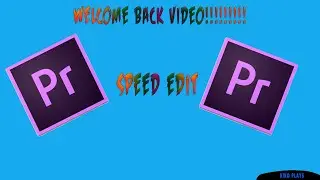 Welcome Back Video|Premiere Pro CC Speed Edit