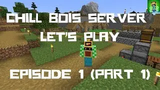 Let's Play Minecraft on the Chill Bois Server [Episode 1 (part 1) - Introductions]