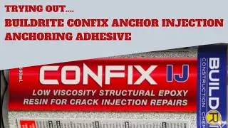 Trying out Buildrite Confix Anchor Injection Anchoring Adhesive