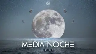 THE KING'S - Media Noche (Official Video) [K1R189]
