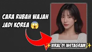 VIRAL🔥 Cara Merubah Wajah jadi Korea 😱 - Tutorial Android