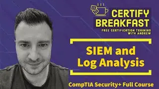 CompTIA Security+ Full Course: SIEM and Log Analysis