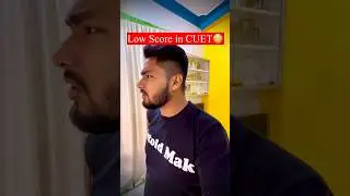CUET Exam me Low Score aaya to kya karen? 