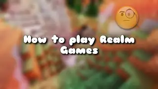 How To Play Realm Games
