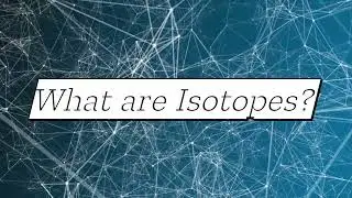 Isotopes: Unlocking the Secrets of Atomic Variations #isotopes