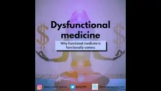 Dysfunctional medicine - why functional medicine is functionally useless