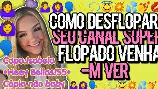 -💫-Como desflopar o seu canal super flopado-💫-