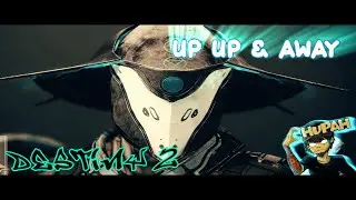 Up Up & Away - Destiny 2 Montage