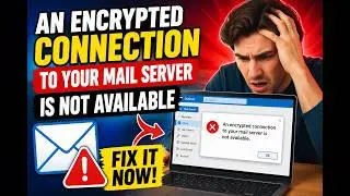 An encrypted connection to your mail server is not available