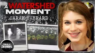 A Watershed Moment: The Case Of Sarah Everard