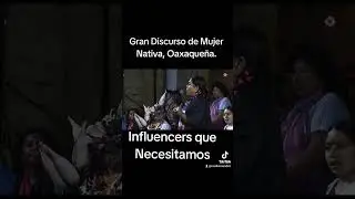 poderoso discurso de mujer indígena de Oaxaca