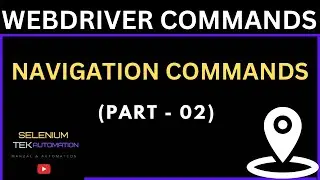 Selenium WebDriver Commands || Selenium Navigation Commands (Part - 02) || WebDriver Commands