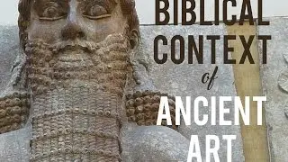 Biblical Context for Ancient Art