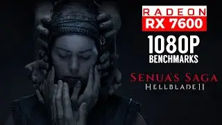 AMD RX 7600 Senua’s Saga Hellblade 2 | 1080p Gameplay Benchmarks