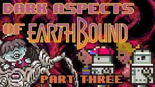 Dark Aspects of EarthBound/MOTHER 2 (Part III)