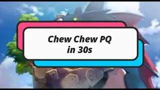 [MSEA Aquila] Chew Chew PQ in 30s (40 Achievement points)