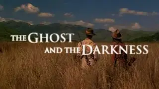 The Ghost and the Darkness (1996) | Ambient Soundscape