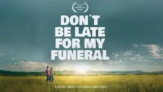 ‘Don’t be late for my funeral’ official trailer