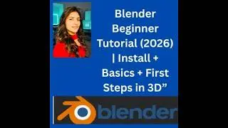 👉 “Blender Beginner Tutorial (2026) | Install + Basics + First Steps in 3D”