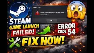 How to Fix Steam game launch failed error code 54