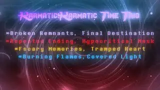 (WIP) Karmatic! Karmatic Time Trio - Phase 3: One Devastating Symphony