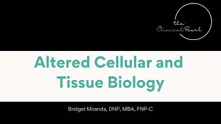 Altered Cellular and Tissue Biology - RN Pathophysiology
