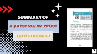Summary of "A Question of Trust" 10th Standard NCERT