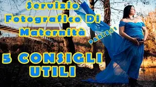 SERVIZIO FOTOGRAFICO di maternità - 5 CONSIGLI UTILI (il mio metodo)