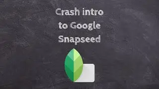 Crash intro to Google Snapseed on iPad