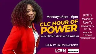 CLC HOUR OF POWER with DCNS Adelaide Ansah