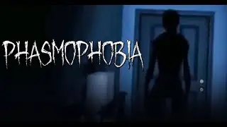 Phasmophobia - Новая карта!