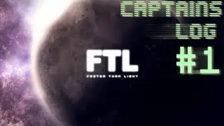 FTL - Captains Log - Day 1