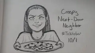 The Talktober Challenge 2020 - Day 1 - Creepy Next-Door Neighbor