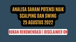ANALISA SAHAM 25 AGUSTUS 2022 | SAHAM POTENSI NAIK 25 AGUSTUS 2022 ❌ REKOMENDASI SAHAM HARI INI
