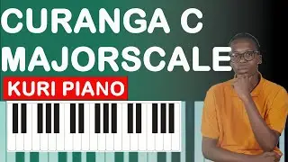 Curanga Cmajor scale Kuri piano(C Major Scale Explained) 