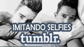 SELFIES TUMBLR CHICO - imitación parte 1 | José Liranzo