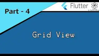 Flutter By ChamiViews Part 4 - Grid View